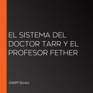 El Sistema del Doctor Tarr y el Profesor Fether (Abridged)