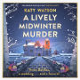 A Lively Midwinter Murder: Three Dahlias, a wedding and a funeral... (A Three Dahlias Mystery)