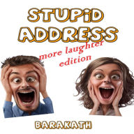 Stupid address: more laughter edition