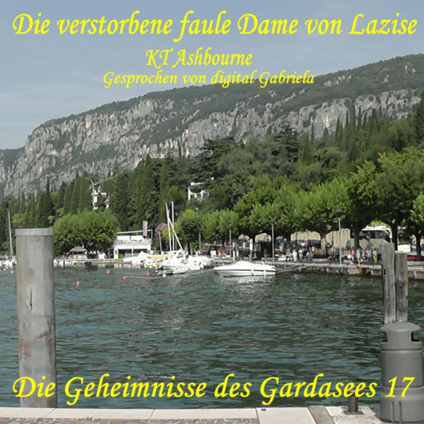 Die verstorbene faule Dame von Lazise