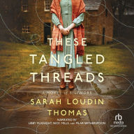 These Tangled Threads: A Novel of Biltmore