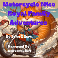 Motorcycle Mice Royal Family Adventures. (Abridged)