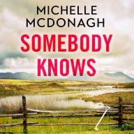 Somebody Knows: A gripping, addictive page-turner about dangerous secrets and the lengths people will go to keep them