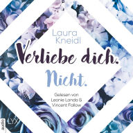 Verliebe dich. Nicht. - Berühre mich nicht-Reihe, Teil 5 (Ungekürzt)