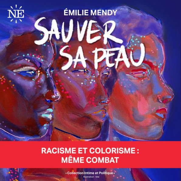 Sauver sa peau: Racisme et colorisme : même combat