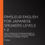 Pimsleur English for Japanese Speakers Levels 1-2: Learn to Speak and Understand English as a Second Language for Japanese Speakers with Pimsleur Language Programs