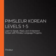 Pimsleur Korean Levels 1-5: Learn to Speak, Read, and Understand Korean with Pimsleur Language Progams.