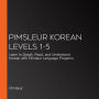 Pimsleur Korean Levels 1-5: Learn to Speak, Read, and Understand Korean with Pimsleur Language Progams.