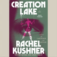 Creation Lake: A Novel