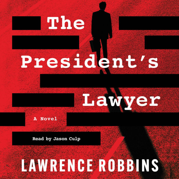 The President's Lawyer: A Novel