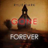 Gone Forever (A Becca Thorn FBI Suspense Thriller-Book 5): Digitally narrated using a synthesized voice