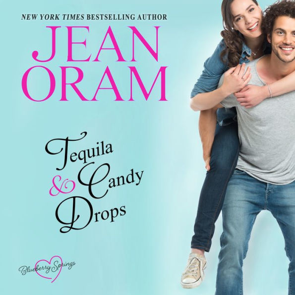 Tequila and Candy Drops: A Blueberry Springs Sweet Romance