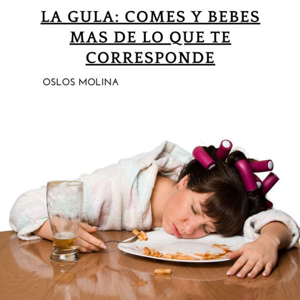 La Gula: Comes y bebes mas de lo que te corresponde: Experiencias AA