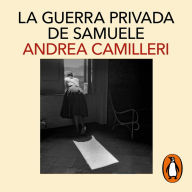 La guerra privada de Samuele: y otras historias de Vigàta