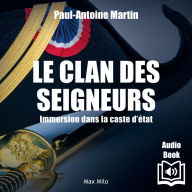 Le clan des seigneurs. Immersion dans la caste d'État