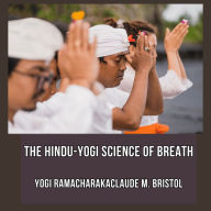 The Hindu-Yogi Science of Breath