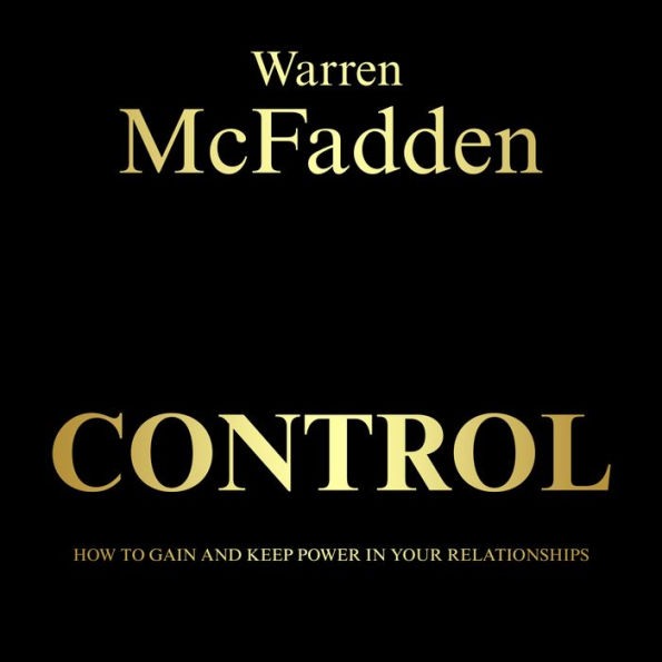 CONTROL: How To Gain And keep Power In Your Relationship