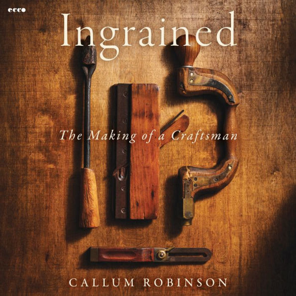 Ingrained: The Evolution of a Craftsman