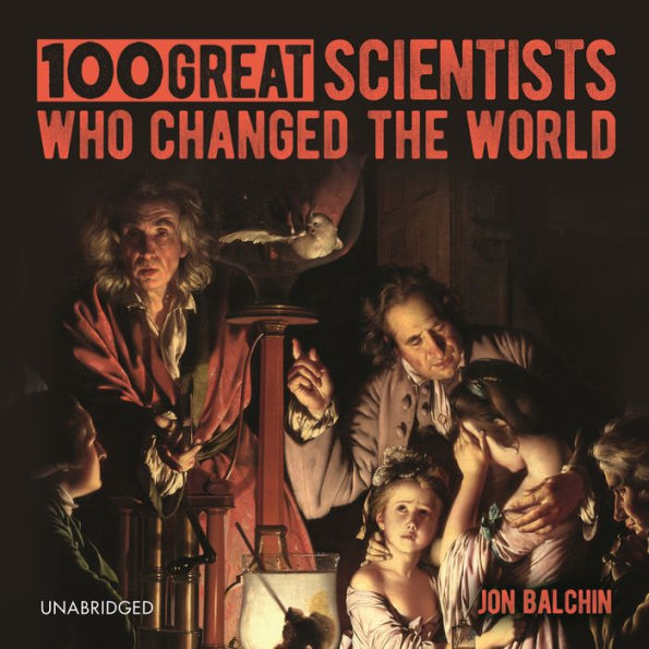 100 Great Scientists Who Changed the World