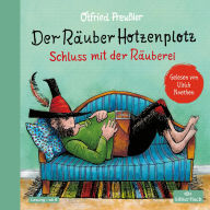 Der Räuber Hotzenplotz 3: Der Räuber Hotzenplotz. Schluss mit der Räuberei: 3. Band des Kinderbuch-Klassikers