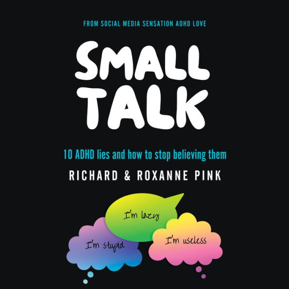 Small Talk: 10 ADHD Lies and How to Stop Believing Them