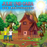Julie und Cara: Die Kräuterhexe