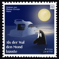 Als der Wal den Mond küsste: Eine lesbische Liebesgeschichte