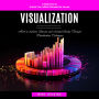 Visualization: A Deep Dive to Unlock Your Infinite Potential for Success (How to Achieve Success and Mental Clarity Through Visualization Techniques)