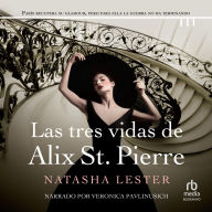 Las Tres Vidas De Alix St. Pierre 