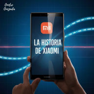 La Historia De Xiaomi