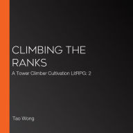 Climbing the Ranks: A Tower Climber Cultivation LitRPG: 2