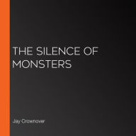 The Silence of Monsters