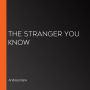 The Stranger You Know