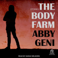 The Body Farm: Stories