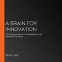 A Brain for Innovation: The Neuroscience of Imagination and Abstract Thinking