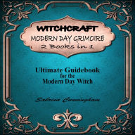 WITCHCRAFT MODERN DAY GRIMOIRE 2 Books in 1: Ultimate Guidebook for the Modern Day Witch