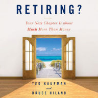 Retiring?: Your Next Chapter Is about Much More Than Money