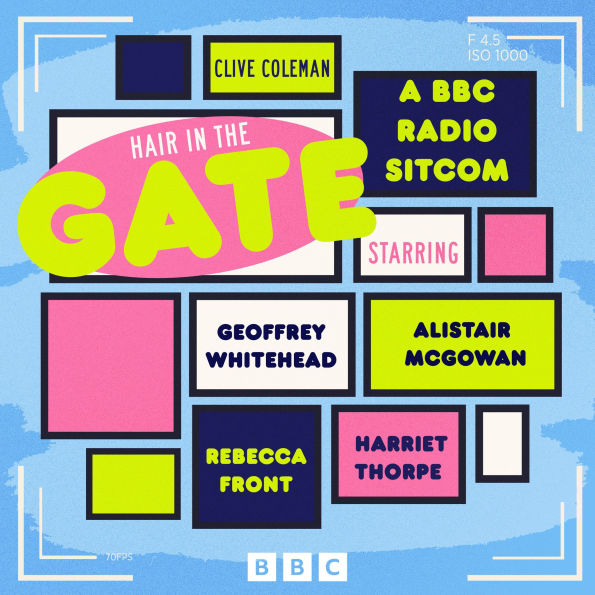 Hair in the Gate: The Complete Series 1-3: A BBC Radio Sitcom