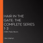 Hair in the Gate: The Complete Series 1-3: A BBC Radio Sitcom