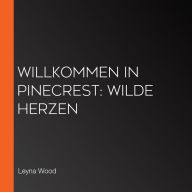 Willkommen in Pinecrest: WILDE HERZEN