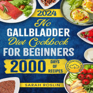 No Gallbladder Diet Cookbook: Discover Flavorful and Nourishing Recipes with Images to Revitalize Your Metabolism After Gallbladder Surgery [III EDITION]