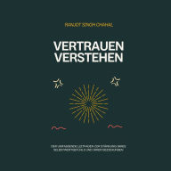 Vertrauen verstehen: Der umfassende Leitfaden zur Stärkung Ihres Selbstwertgefühls und Ihrer Beziehungen