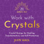 21 Days to Work with Crystals