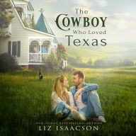 The Cowboy Who Loved Texas: Enemies to Lovers Romance & Small Town Saga