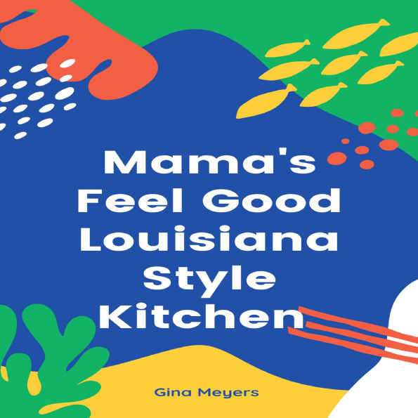 Mama's Feel Good Louisiana Style Kitchen