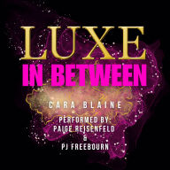 Luxe in Between: Luxe's Lullaby Trilogy: Book One