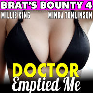 Doctor Emptied Me: Brat's Bounty 4