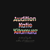 Audition: A Novel