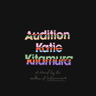 Audition: A Novel
