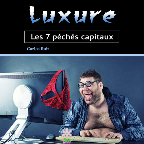 Luxure: Les 7 péchés capitaux